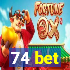 74 bet